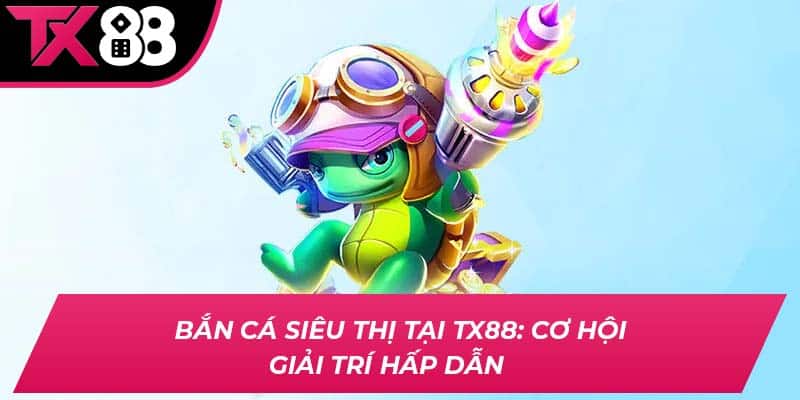 ban ca sieu thi thumb
