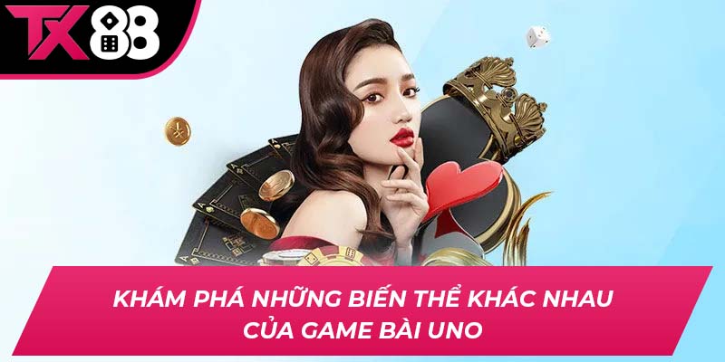 Khám phá những biến thể khác nhau của game bài Uno