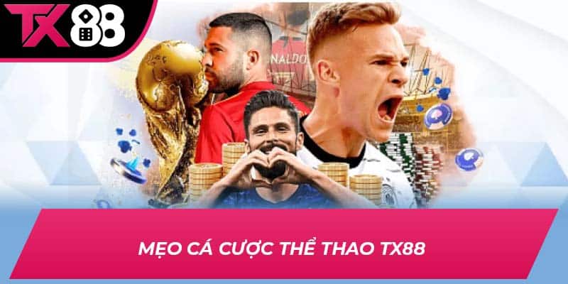 Mẹo cá cược thể thao TX88 