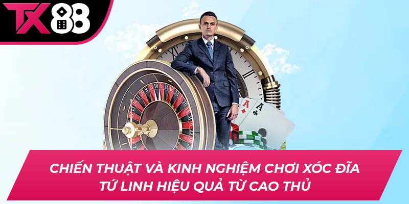 Chiến thuật và kinh nghiệm chơi Xóc Đĩa Tứ Linh hiệu quả từ cao thủ